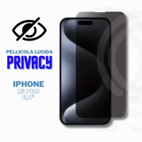 Pellicola Protettiva Privacy 3D per iPhone 15 Pro Protezione Massima, Privacy Garantita