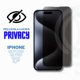 Pellicola Protettiva Privacy iPhone 15 plus / 15 Pro Max Protezione Completa e Privacy Garantita